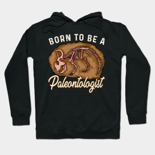 Born To Be A Paleontologist Future Dinosaur Hunter Hoodie